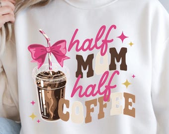 Half Mom Half Coffee PNG, Coffee mom, Sublimation design, Mom Coquette, DTF, Mom bow design, Coffee mama