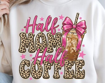 Half Mom Half Coffee PNG, Coffee mom, Sublimation design, Mom Coquette, DTF, Mom bow design, Coffee mama, Leopard retro coquette design