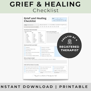 May include: A printable Grief and Healing Checklist with a black and white design. The checklist includes sections on emotions, body sensations, and self-care ideas. The text "GRIEF & HEALING Checklist" is at the top. A circle graphic says "CREATED BY A REGISTERED THERAPIST".