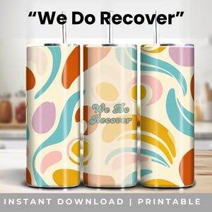 Wir erholen uns Tumbler Wrap, Nüchternheit Tumbler Wrap, Retro Design PNG, 20 Unzen gerade Sublimation Tumblr, Printable Genesung Geschenk Download