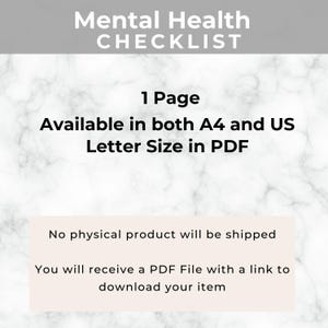 May include: A digital document titled Mental Health Checklist. The text states 1 Page, Available in both A4 and US Letter Size in PDF, No physical product will be shipped, and You will receive a PDF File with a link to download your item.