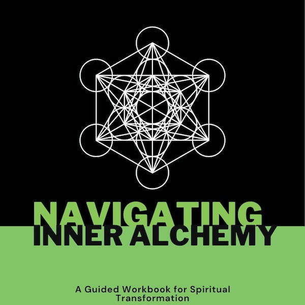 Navigating Inner Alchemy | A Guided Workbook for Spiritual Transformation | eBook | Digital Download | Personal Transformation | 150 Pages