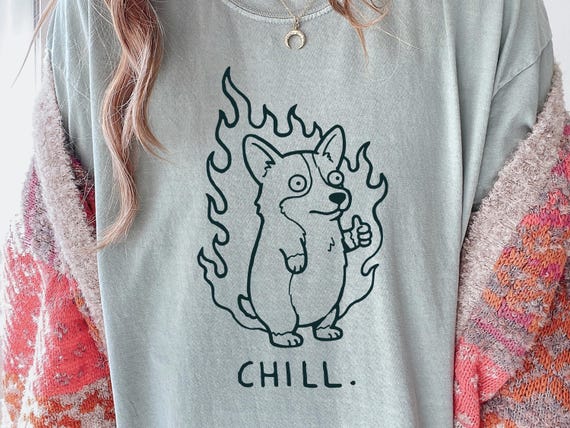 Funny Corgi Shirt Burnout Humor Chill Dog Meme Tee Ironic Fire Puppy Graphic T-Shirt Welsh Pembroke Cardigan Corgi Gift