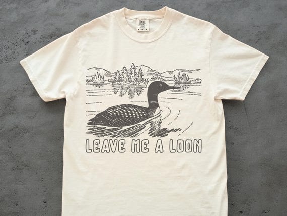 Loon Bird Pun Shirt – Funny Leave Me A Loon Nature Tee for Introverts, Bird Lovers, Wildlife Humor Gift for Her or Him