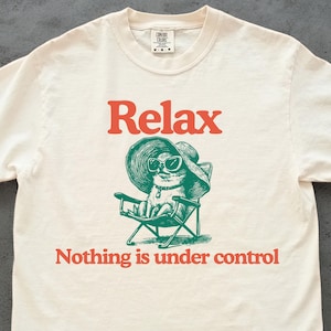 Chill Chihuahua Vintage Shirt – Relax Nothing Is Under Control Chihuahua, Summer Chihuahua Mom, Chihuahua Dad, Chihuahua Dog Chilling Vibes