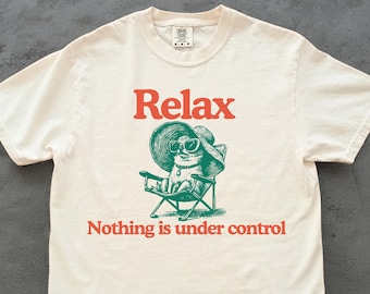 Chill Chihuahua Vintage Shirt – Relax Nothing Is Under Control Chihuahua, Summer Chihuahua Mom, Chihuahua Dad, Chihuahua Dog Chilling Vibes