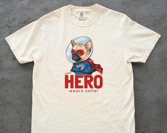 French Bulldog Superhero Comfort Colors T-Shirt - Some Heroes Wear Collars Tee, Funny Cone of Shame Frenchie Mom Dad Gift