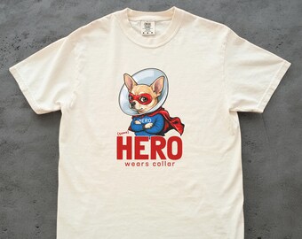 Chihuahua Superhero Comfort Colors T-Shirt - Some Heroes Wear Collars Tee, Funny Cone of Shame Dog Mom Dad Gift