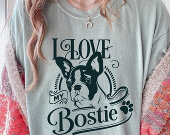 I Love My Bostie Comfort Colors Shirt, Boston Terrier Tee, Dog Mom Gift