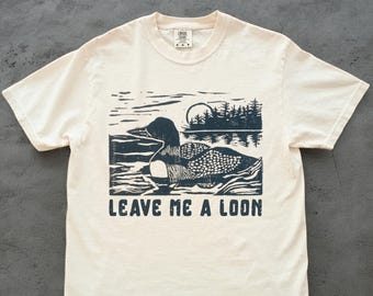 Leave Me A Loon T-Shirt – Funny Introvert Bird Shirt, Sarcastic Loon Pun, Wildlife Lover Gift