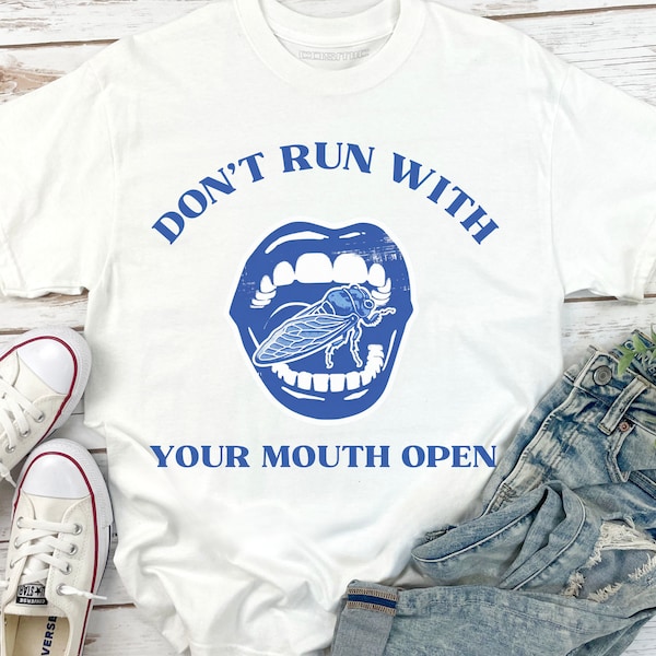 Cicada Comeback Tour 2024 T-Shirt: "Don't Run With Your Mouth Open" - A Funny Must-Have for Cicada Season