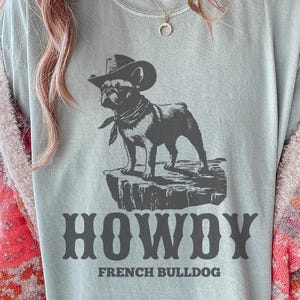 Howdy French Bulldog Shirt Western Frenchie Cowboy Tee Vintage French Bulldog Gift Frenchie Mom Wild West T Frenchie Dad Gifts Country Dog