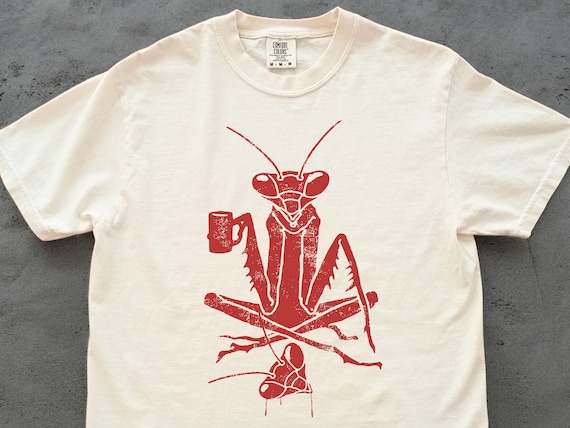 Funny Praying Mantis Shirt - Coffee Praying Mantis Feminism Tee, Chill Praying Mantis T, Gift for Women and Men, Feministic Shirt, Insects