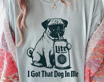 I Got That Dog In Me, Pug Shirt, Funny Pug Mom Shirt, Dog Lover Gift, Funny Y2K Meme Shirt, Vintage Comfort Colors® T-Shirt