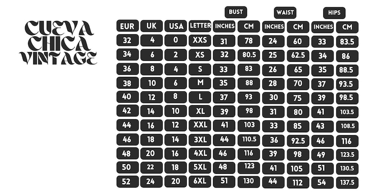 May include: A size chart from Cueva Chica Vintage, with measurements in inches and centimeters. The chart includes bust, waist, and hip measurements, along with European, UK, and USA sizes, and letter sizes from XXS to 6XL.