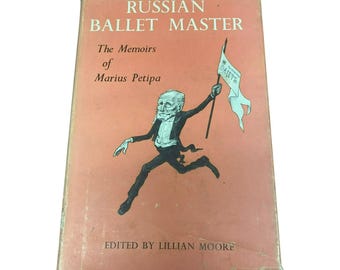 Russian Ballet Master: The Memoirs Of Marius Petipa Edited Signed By Lillian Moore Hardcover With Dust Jacket 1958