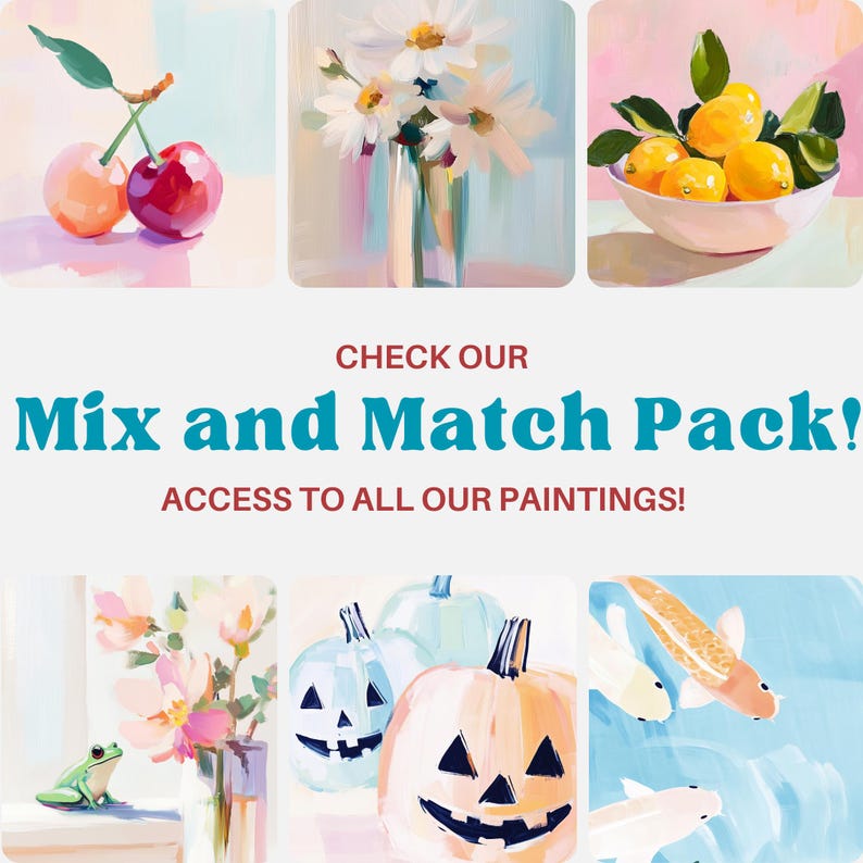May include: A collage of nine different paintings, including a still life of cherries, a bouquet of white daisies, a bowl of lemons, a vase of pink flowers, two jack-o'-lanterns, and three koi fish swimming in a pond. The text "CHECK OUR Mix and Match Pack! ACCESS TO ALL OUR PAINTINGS!" is displayed in the center of the collage.