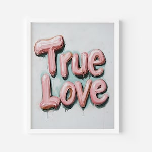 Impresión de amor verdadero, impresión estética de moda, póster de amor, decoración de San Valentín, arte de cartas de amor, descarga de arte digital, grafiti de amor imprimible