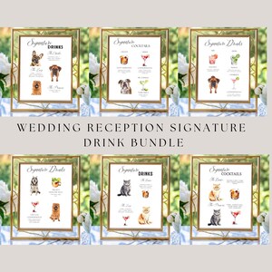 May include: Six printable wedding reception drink signs featuring watercolor illustrations of dogs and cats. Each sign has a gold frame and lists signature drinks and cocktails with names like "The Groom" and "The Bride".