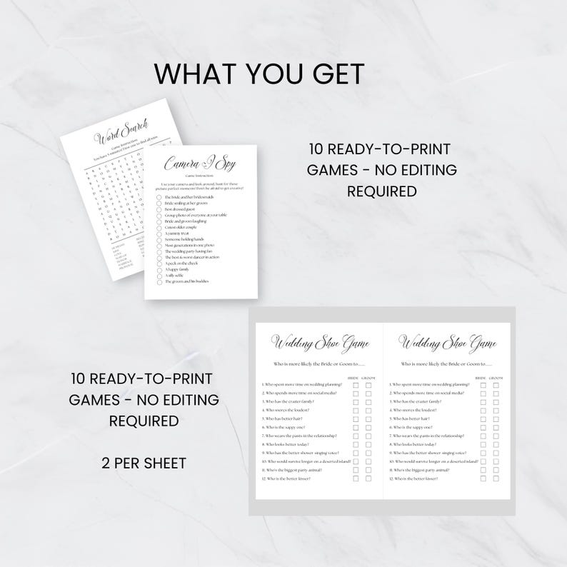 May include: A selection of printable wedding games on white paper. The games include a word search, a "Camera I Spy" game, and a "Wedding Shoe Game". The text "What You Get" and "10 Ready-to-Print Games - No Editing Required" are also visible.