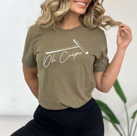 Oh Crepe, Funny French Shirt, Artsy Restaurant Tee, French Crepes, Crepe Spreader, Gift for Europeans, Loose Fit Food T-Shirt, French Saying
