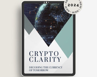 Crypto Clarity: het decoderen van de valuta van morgen - uw eenvoudig te begrijpen cryptocurrency-gids voor het ontsluiten van de toekomst van het financiële eBook