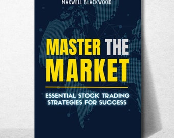 Master the Market: The Ultimate Guide to Stock Trading Mastery & Success eBook