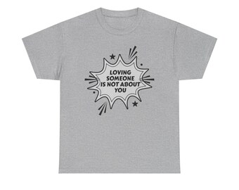 Camiseta "Not About You", colores claros, inspiradora, "Loving Someone"