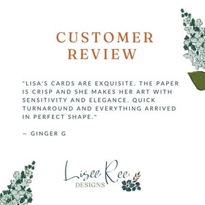 Customer review: Lisa's cards are exquisite. The paper is crisp and she makes her art with sensitivity and elegance. Quick turnaround and everything arrived in perfect shape.