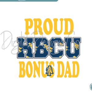 North Carolina A&T Proud HBCU Bonus Dad, swag, png, svg, digital file, sublimation file, DTF