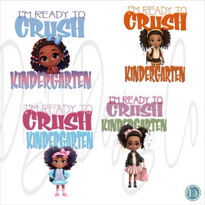 I&#39;m Ready to Crush Kindergarten PNG Bundle | Black Girl Back to School Shirt Designs | Afrocentric Sublimation | DTF Printable PNG Pack