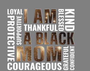 Black Mom Affirmation PNG | Loyal, Supportive, Blessed, Kind Design (Digital Download)