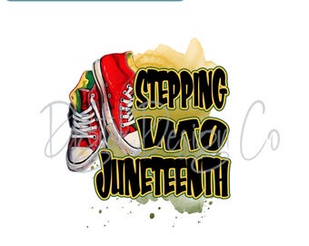 Juneteenth Bundle | Stepping into Juneteenth |  PNG Digital File for Sublimation & DTF Printing