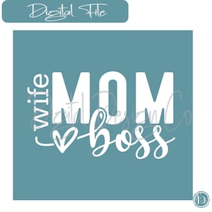 Wife Mom Boss SVG, png  File - Inspirational Mother&#39;s Day Digital Design