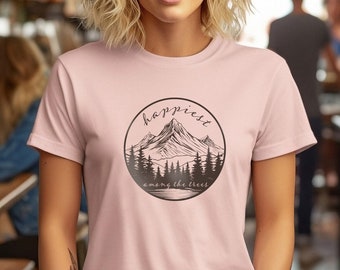 Slim Fit Women's T-Shirt with Happiest Among the Trees Mountain Design, Soft Lightweight Feminine Fit Tee, Fitted T Shirt for Her