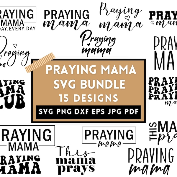 Praying Mama Svg Bundle, Praying Mama Png, Praying Mama Svg,Svg Files For Cricut, Mama Svg, Mom Shirt Svg, Mother's Day Svg,Silhouette