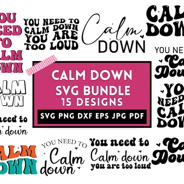 15 Calm Down Svg Bundle, Calm Down Png, Calm Down Dxf, Calm Down Clipart, Positive Affirmation, Instant Download, Svg Files For Cricut