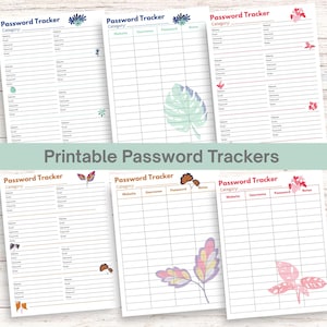 May include: A set of printable password trackers with floral and botanical designs. Each sheet has a "Password Tracker" header and fields for website, username, password, and notes. The words "Printable Password Trackers" are also displayed across the image.