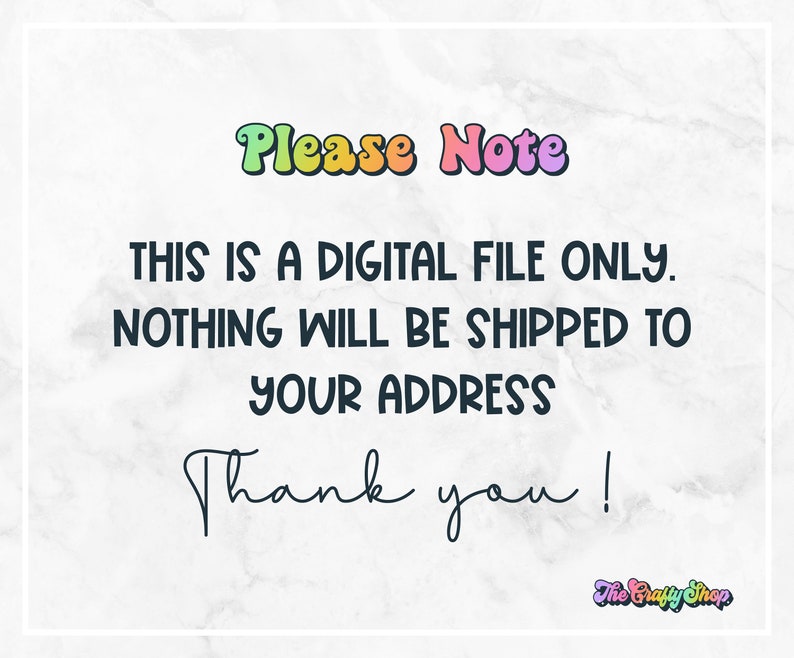 以下が含まれることがあります： 「Please Note」の文字が入った白い背景。テキストは「THIS IS A DIGITAL FILE ONLY. NOTHING WILL BE SHIPPED TO YOUR ADDRESS Thank you!」と書かれています。「Please Note」の文字はカラフルなレトロフォントです。The Crafty Shopのロゴが右下にあります。