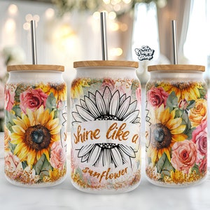 Sunflowers Frosted Glass Libbey Can Wrap - Shine like a Sunflower - 16oz - PNG - Digital Sublimation Design - Instant Download