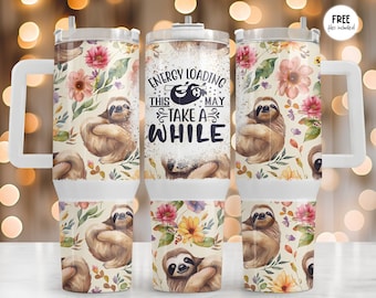 Floral Sloth Tumbler 40 oz Wrap, Sloth Sublimation, Sublimation Design, Funny Tumbler Wraps, Funny Quotes Wraps Png - Mockup Included