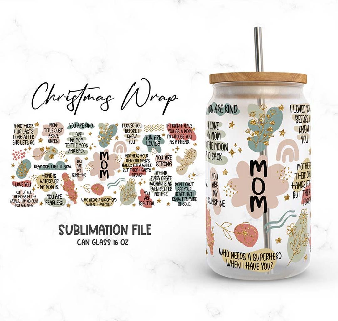 Mom You Are Libbey Glass Can 16oz Png File Cup Wrap, Libbey PNG, Mom ...