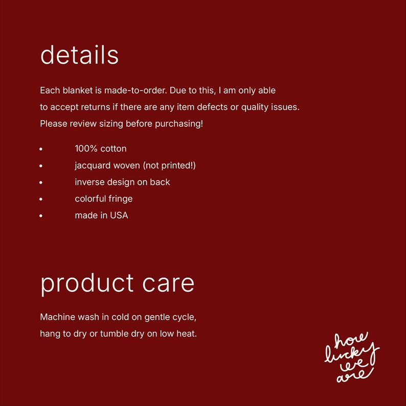 May include: A dark red informational graphic with white text detailing blanket specifications: 100% cotton, jacquard woven, inverse design on back, colorful fringe, made in USA, and care instructions. The text 'how lucky we are' appears in the corner.