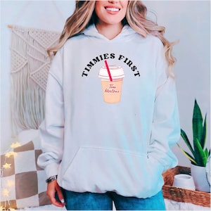 Tim Hortons Hoodie | Canadian Hoodie | For Her | Timmies First | Unisex Hoodie | Special gift for Canadians