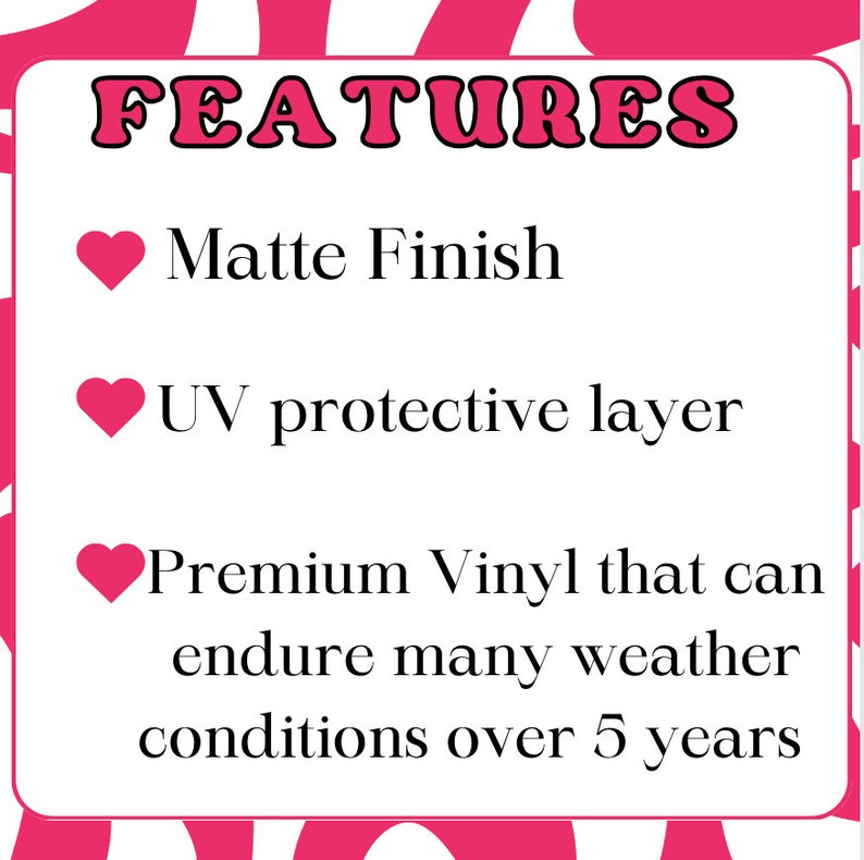 Pu&ograve; includere: Caratteristiche di un adesivo in vinile: Finitura opaca, strato protettivo UV e vinile di alta qualit&agrave; che pu&ograve; resistere a molte condizioni meteorologiche per oltre 5 anni.