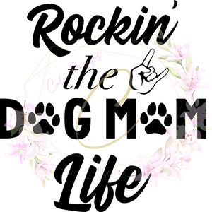 Rockin&#39; the Dog Mom Life SVG