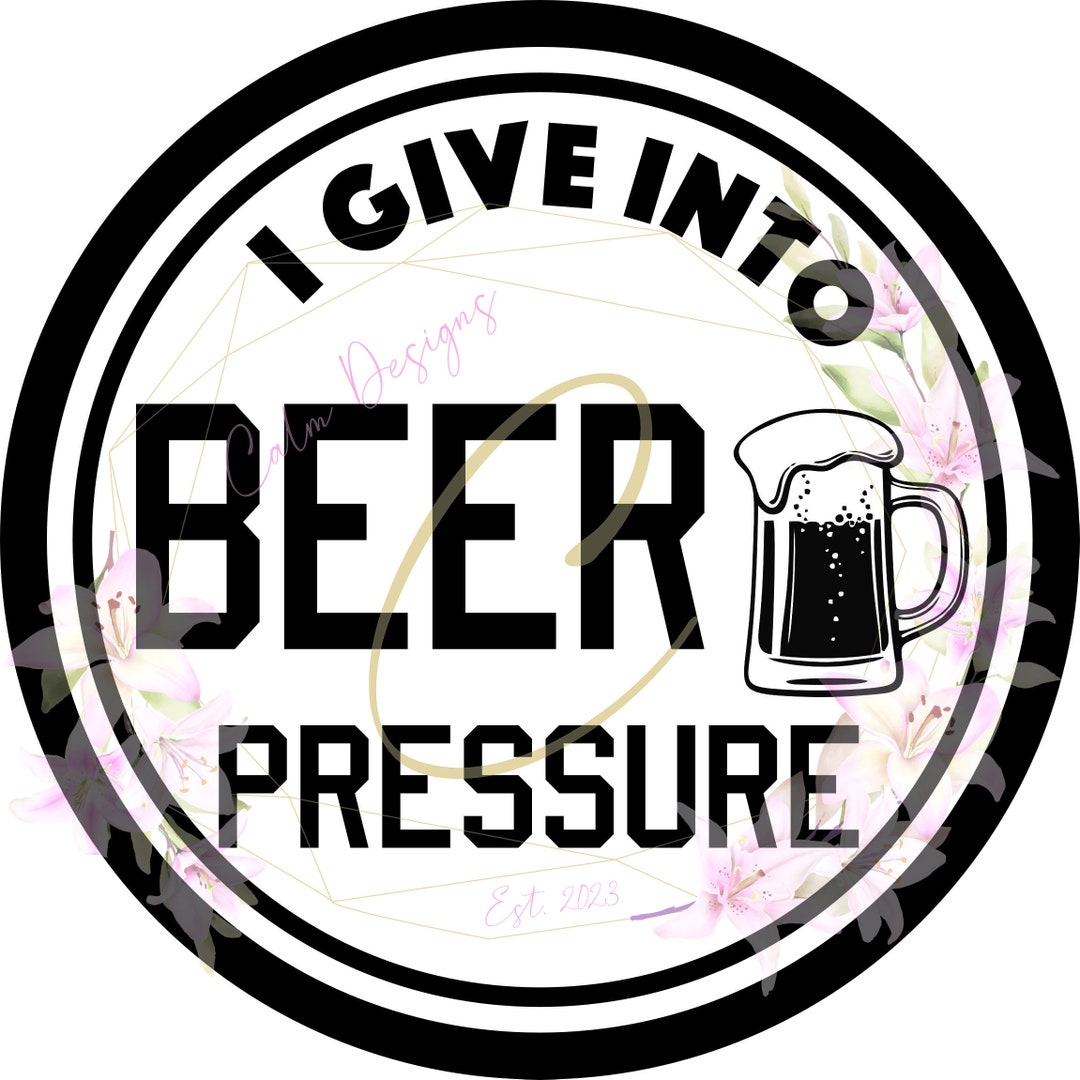 Beer Pressure SVG Etsy