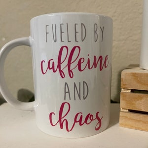 Fueled by Caffeine and Chaos - Mug