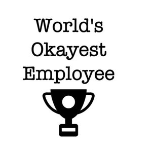 World&#39;s Okayest Employee - Digital Design