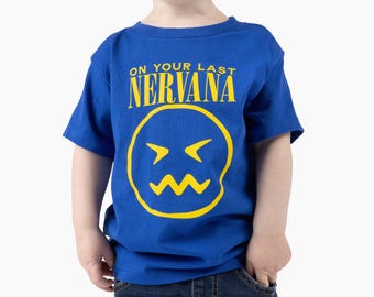 On Your Last NERVANA Kids Tee